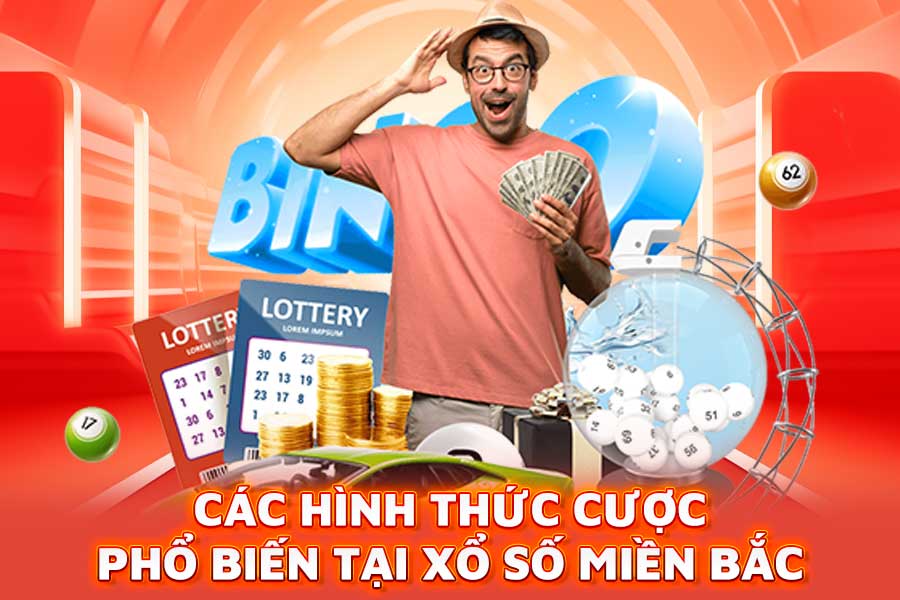 các hình thức cược phổ biến tại xổ số miền bắc