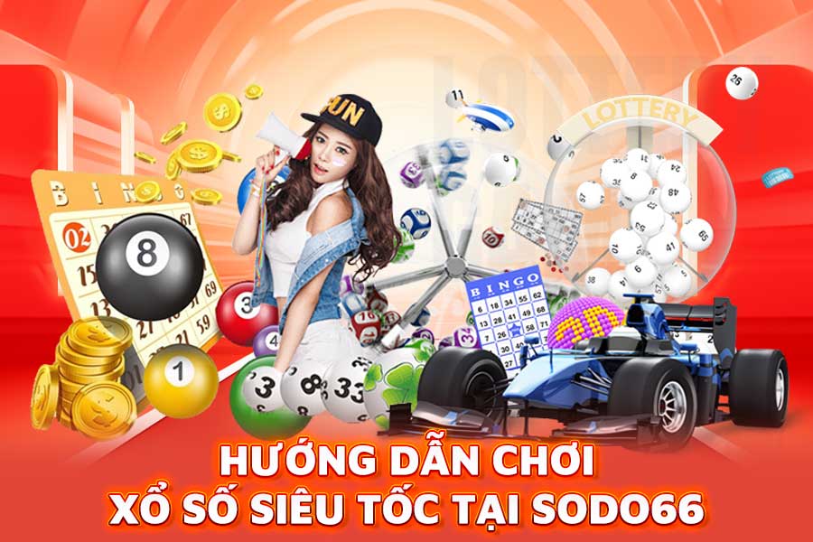 hướng dẫn chơi xổ số siêu tốc tại sodo66