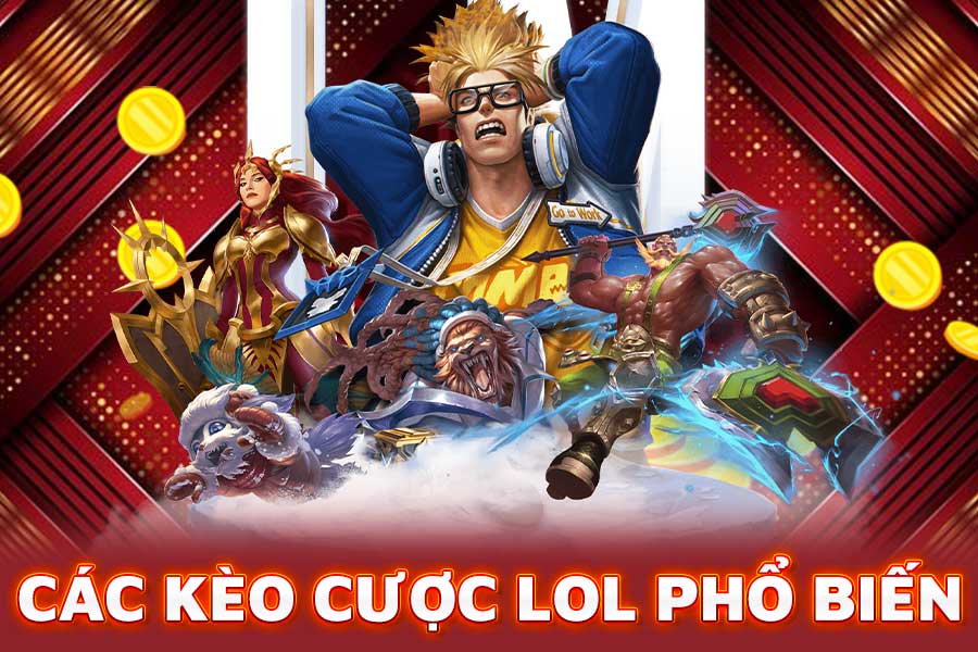 các kèo cược lol phổ biến